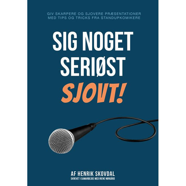 Sig noget seriøst sjovt!